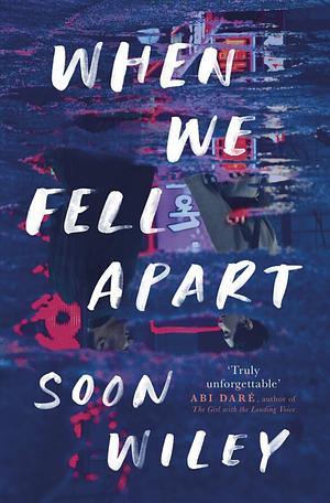 When We Fell Apart by Soon Wiley