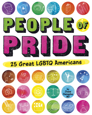 People of Pride: 25 Great LGBTQ Americans by Chase Clemesha