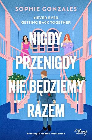 Nigdy, przenigdy nie będziemy razem by Sophie Gonzales