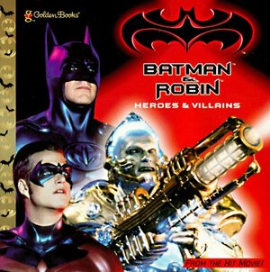 Batman & Robin: Heroes & Villians by Golden Books