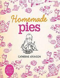 Homemade Pies by Catherine Atkinson