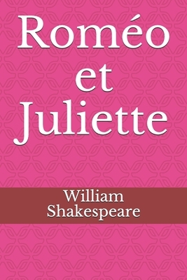 Roméo et Juliette by William Shakespeare