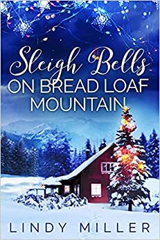 Sleigh Bells on Bread Loaf Mountain by Lindy Miller, Lindy Ryan