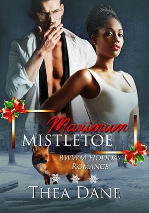 Maximum Mistletoe: BWWM Holiday Romance by Thea Dane