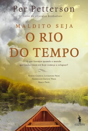 Maldito Seja o Rio do Tempo by Per Petterson