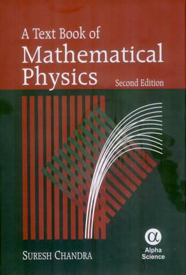 A Textbook of Mathematical Physics by Suresh Chandra