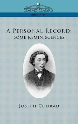 A Personal Record: Some Reminiscences by Joseph Conrad