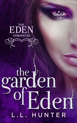 The Garden of Eden by L.L. Hunter