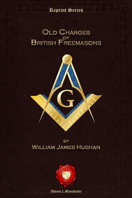 Old Charges of British Freemasons by William James Hughan