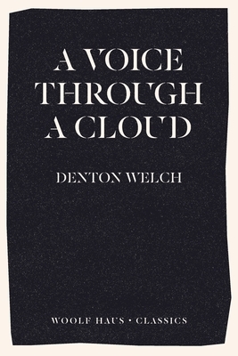 A Voice Through A Cloud by Denton Welch