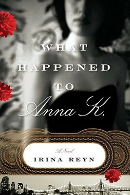What Happened to Anna K. by Irina Reyn