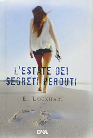 L'estate dei segreti perduti by E. Lockhart