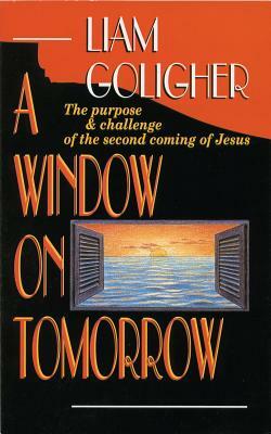 A Window on Tomorrow by Liam Goligher