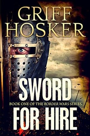 Sword for Hire by Griff Hosker