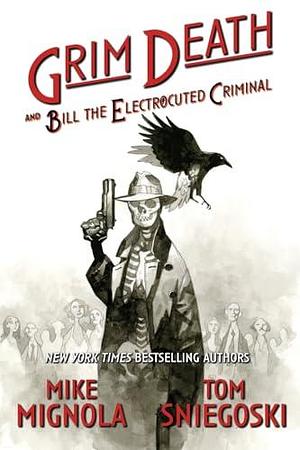 Grim Death & Bill the Electrocuted Criminal by Tom Sniegoski, Tom Sniegoski, Tom Sniegoski