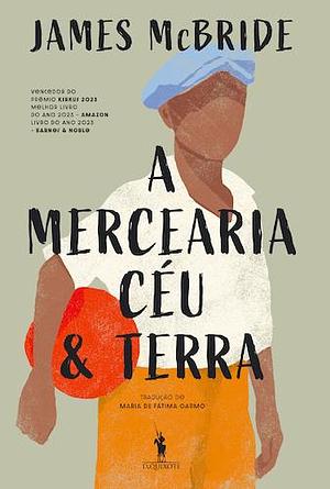 A Mercearia Céu & Terra by James McBride, James McBride