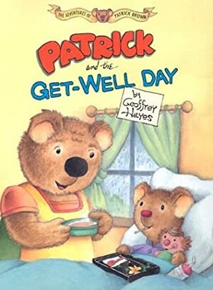 Patrick and the Get-Well Day by Geoffrey Hayes