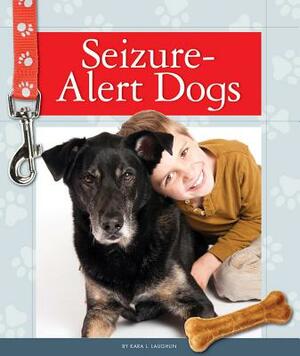 Seizure-Alert Dogs by Kara L. Laughlin