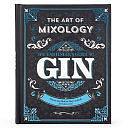 The Art of Mixology: Bartender's Guide to Gin: Classic and Modern-Day Cocktails for Gin Lovers by Parragon Books