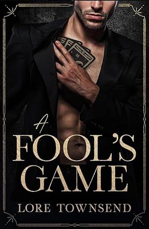 A Fool's Game by Lore Townsend