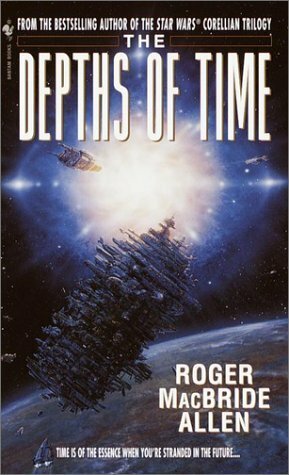 The Depths of Time by Roger MacBride Allen
