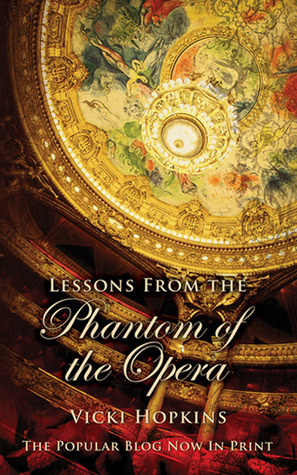 Lessons From The Phantom of the Opera by Vicki Hopkins