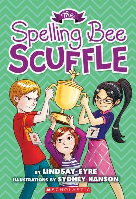 The Spelling Bee Scuffle by Lindsay Eyre
