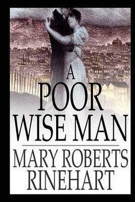 A Poor Wise Man by Mary Roberts Rinehart