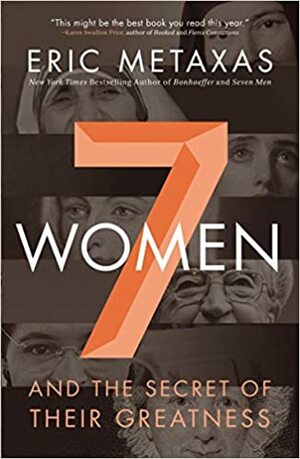 Seven Women Itpe PB by Eric Metaxas