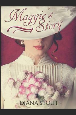 Maggie's Story by Diana Stout