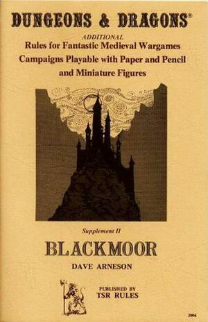 Blackmoor: Additional Rules for Fantastic Medieval Wargames Campaigns Playable with Paper and Pencil and Miniature Figures by Dave Arneson