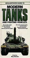 An Illustrated Guide to Modern Tanks and Fighting Vehicles by Ray Bonds