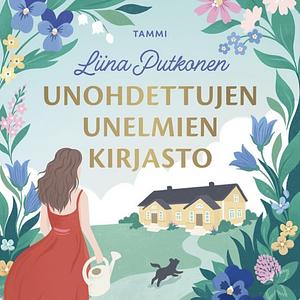 Unohdettujen unelmien kirjasto by Liina Putkonen