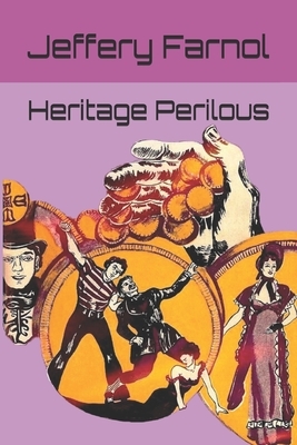 Heritage Perilous by Jeffery Farnol