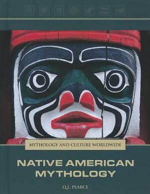 Native American Mythology by Q. L. Pearce
