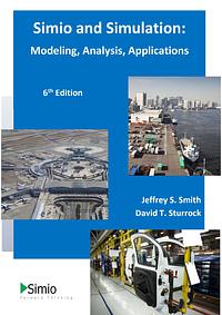 Simio and Simulation: Modeling, Analysis, Applications by Jeffrey S. Smith, David T. Sturrock