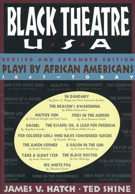 Black Theatre USA: Plays by African Americans: The Recent Period 1935-Today by James V. Hatch, Ted Shine