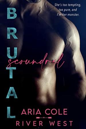 Brutal Scoundrel by Aria Cole