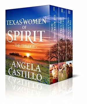 The Texas Women of Spirit Trilogy by Angela C. Castillo