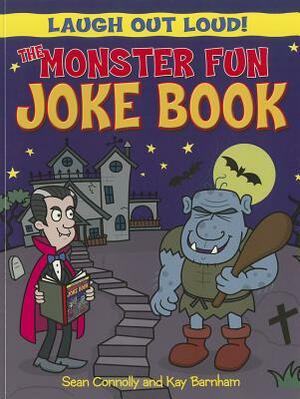 The Monster Fun Joke Book by Sean Connolly, Kay Barnham