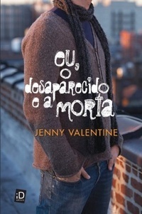 Eu, O Desaparecido E A Morta by Jenny Valentine