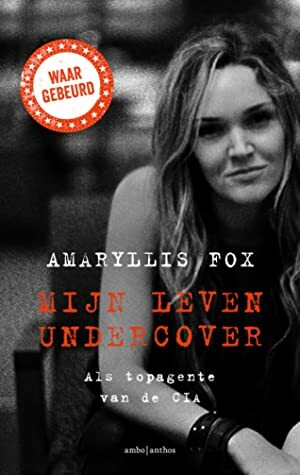 Mijn leven undercover by Ireen Niessen, Amaryllis Fox