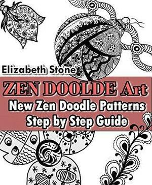 ZEN Doodle Art: New Zen Doodle Patterns - Step by Step Guide by Elizabeth Stone