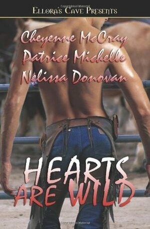 Hearts Are Wild by Cheyenne McCray, Nelissa Donovan, Patrice Michelle