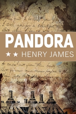 PANDORA Henry James: Classical Friction Literature Original 1884 by Henry James, S. M. B.