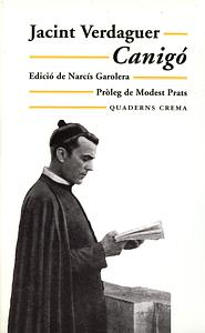 Canigó: llegenda pirenaica del temps de la reconquista by Narcís Garolera, Jacint Verdaguer