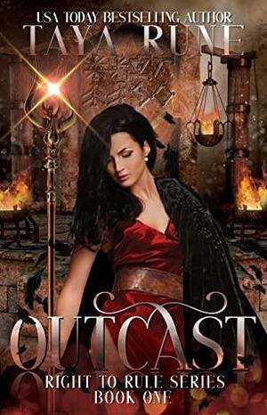 Outcast: Right to Rule Series, Book #1 by Taya Rune