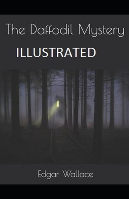 The Daffodil Mystery Illustrated by Edgar Wallace