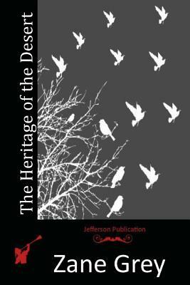 The Heritage of the Desert by Zane Grey