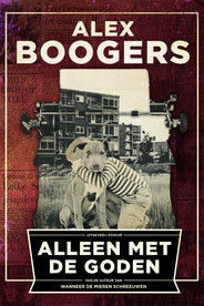 Alleen met de goden by Alex Boogers